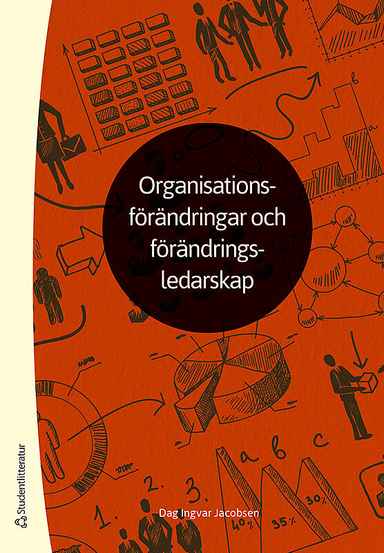 Organisationsförändringar och förändringsledarskap; Dag Ingvar Jacobsen; 2019