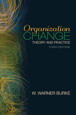 Organization Change; W. Warner Burke, Wyatt Warner Burke; 2011