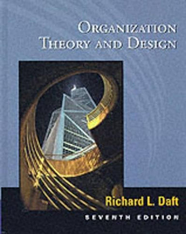 Organization Theory and Design; Richard L. Daft; 2001