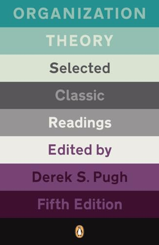 Organization theory : selected classic readings; Derek Pugh; 2007