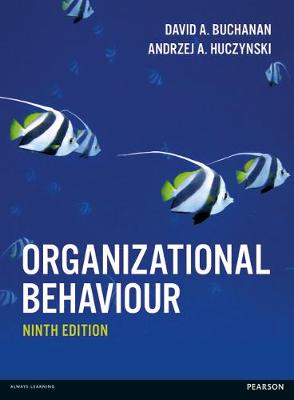 Organizational Behaviour; David Buchanan, Andrzej Huczynski; 2016