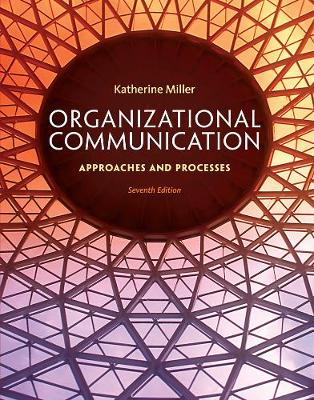 Organizational Communication; Miller Katherine, Joshua Barbour; 2015