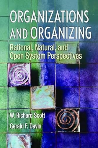 Organizations and organizing : rational, natural and open systems perspectives; W. Richard Scott; 2016