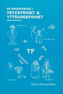 Orientering i tryckfrihet & yttrandefrihet; Wiweka Warnling-Nerep; 2003