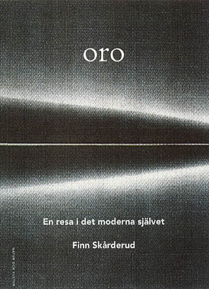 Oro : En resa i det moderna självet; Finn Skårderud; 1999