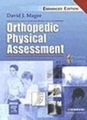 Orthopedic Physical Assessment Enhanced Edition; David J Magee; 2005