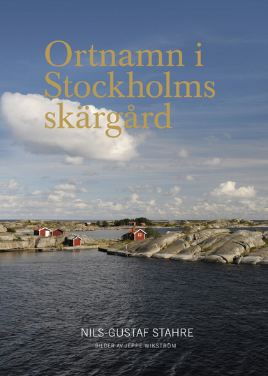 Ortnamn i Stockholms skärgård; Nils-Gustaf Stahre, Jeppe Wikström; 2011