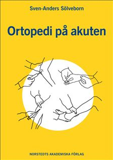 Ortopedi på akuten; Sven-Anders Sölveborn; 2007