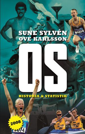 OS : Historia & statistik; Sune Sylvén, Ove Karlsson; 2008