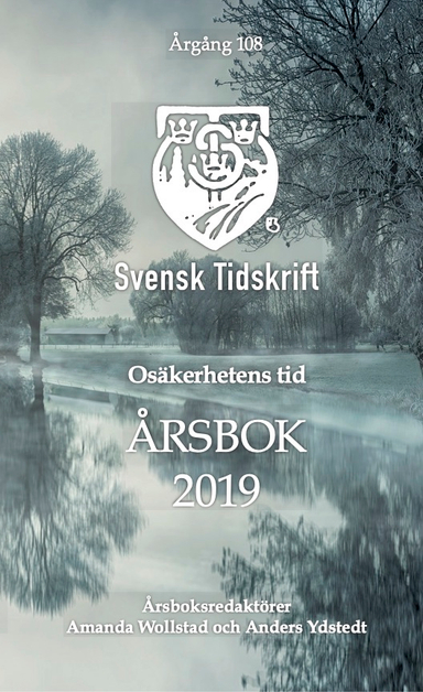 Osäkerhetens tid - Årsbok 2019; Amanda Wollstad, Anders Ydstedt, Olof Ehrenkrona, Patrik Strömer, Mats Fält, Lars Tobisson, Per Heister, Rebecca Weidmo Uvell, Peter J Olsson, Fredrik Karlsson, Torbjörn Tegnhammar, Torsten Elofsson, Klas Hjort, Christian Braw, Catta Neuding, Joel Nordkvist, Sten Niklasson, Hans Wallmark, Gunnar Hökmark, Pia Clerté, Stefan Ekstedt, Erik Lakomaa; 2020