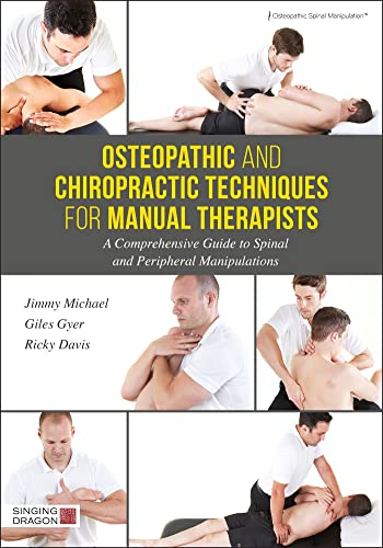 Osteopathic and Chiropractic Techniques for Manual Therapists; Giles Gyer, Jimmy Michael, Ricky Davis; 2017