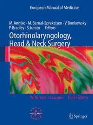 Otorhinolaryngology, Head and Neck Surgery; Matti Anniko, Manuel Bernal-Sprekelsen, Victor Bonkowsky, Patrick Bradley, Salvatore Iurato; 2010