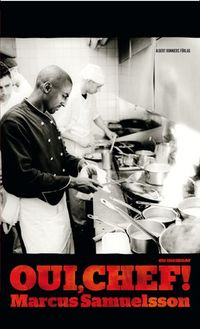 Oui, chef!; Marcus Samuelsson; 2012