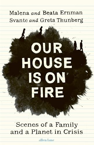 Our House is on Fire; Malena Ernman, Greta Thunberg, Beata Ernman, Svante Thunberg; 2020