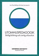 Outdoor Education: Literary Education and Sensory Experience : an Attempt at Defining the Identity of Outdoor EducationKinda Education CentreUtgåva 31 av Skapande, vetande, ISSN 0284-1266; Lars Owe Dahlgren; 1997