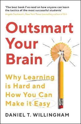 Outsmart Your Brain; Daniel Willingham; 2023