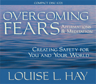 Overcoming fears - affirmations and meditation creating safety for you and; Louise L. Hay; 2004