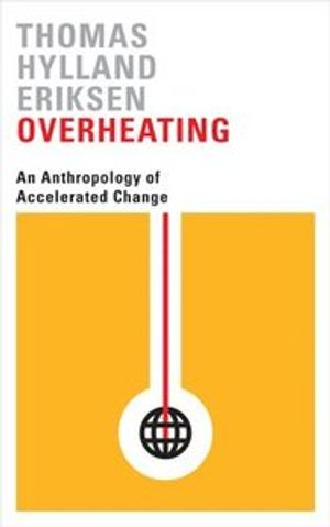 Overheating; Thomas Hylland Eriksen; 2016