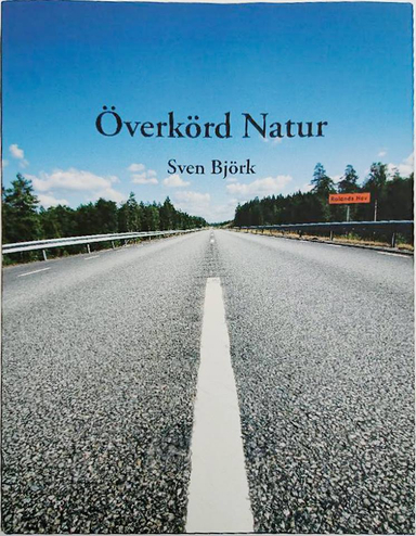 Överkörd natur : Rolands Hav och Vesan; Sven Björk; 2010