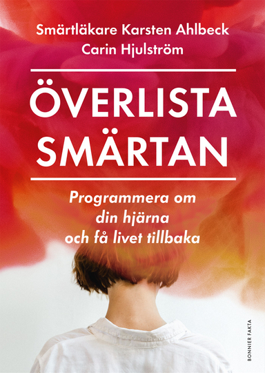 Överlista smärtan; Carin Hjulström, Karsten Ahlbeck; 2021