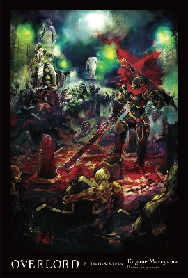 Overlord, Vol. 2 (light novel); Kugane Maruyama; 2016