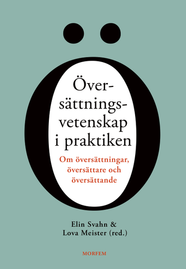 Översättningsvetenskap i praktiken; Lova Meister, Elin Svahn; 2020