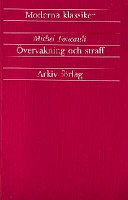 Övervakning och straff : fängelsets födelse; Michel Foucault; 1987