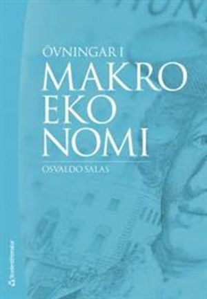 Övningar i makroekonomi; Osvaldo Salas; 2011