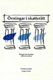 Övningar i skatterätt : exempel och lösningar 2008 års taxering; Christina Gyland, Greger Lewén; 2007