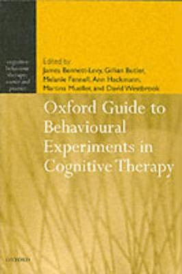 Oxford Guide to Behavioural Experiments in Cognitive Therapy; James Bennett-Levy, Gillian Butler, Melanie Fennell; 2004