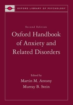 Oxford Handbook of Anxiety and Related Disorders; Martin M Antony; 2008