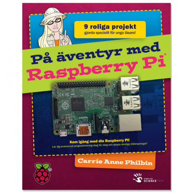 På äventyr med Raspberry Pi; Carrie Anne Philbin; 2015