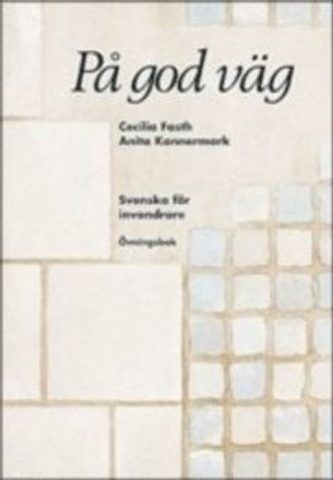 På god väg övningsbok; Cecilia Fasth, Anita Kannermark; 1994