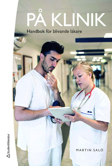 På klinik : handbok för blivande läkare; Martin Salö; 2016