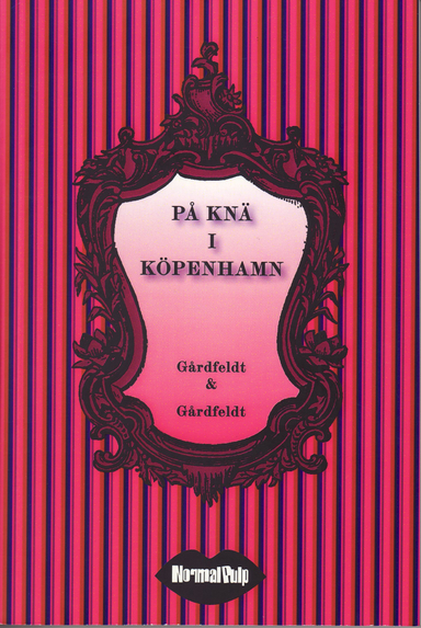 På knä i köpenhamn; Lars Gårdfeldt, Niklas Gårdfeldt; 2009