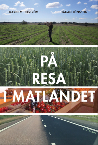 På resa i matlandet; Karin M. Ekström, Håkan Jönsson; 2016