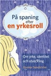 På spaning efter en yrkesroll; Gunnar Sandström; 2009