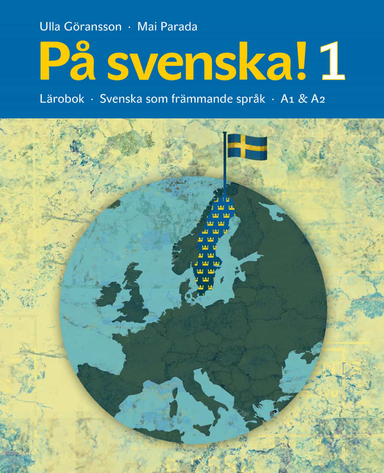 På svenska! 1 lärobok; Ulla Göransson, Mai Parada; 2020