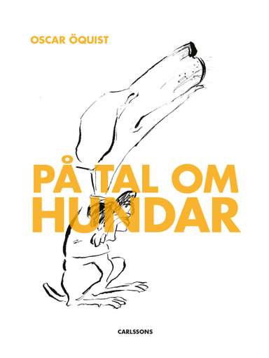 På tal om hundar; Oscar Öquist; 2018