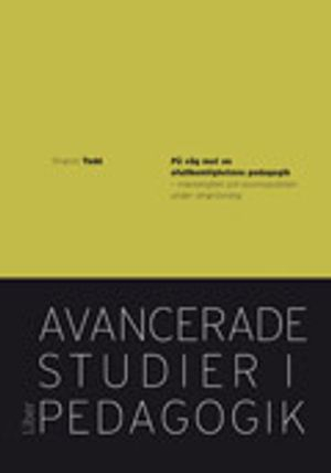 På väg mot ofullkomlighetens pedagogik : mänsklighet och kosmopolitism under omprövning; Sharon Todd; 2010