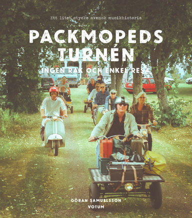 Packmopedsturnén : Ingen rak och enkel resa; Göran Samuelsson; 2019