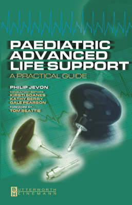 Paediatric advanced life support : a practical guide; Philip Jevon; 2003