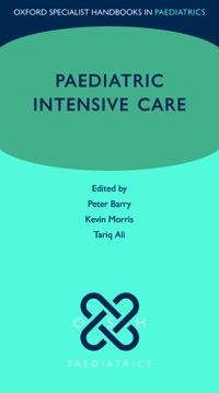 Paediatric Intensive Care; Peter Barry; 2017