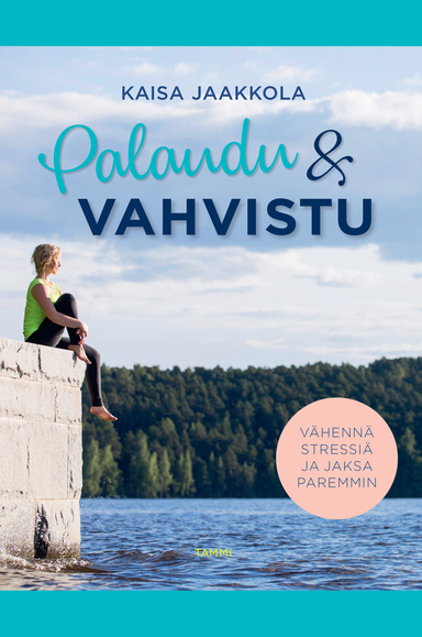 Palaudu & vahvistu; Kaisa Jaakkola; 2018