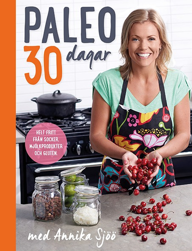 Paleo : 30 dagar med Annika Sjöö; Annika Sjöö; 2015