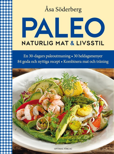 Paleo : naturlig mat & livsstil; Åsa Söderberg; 2013