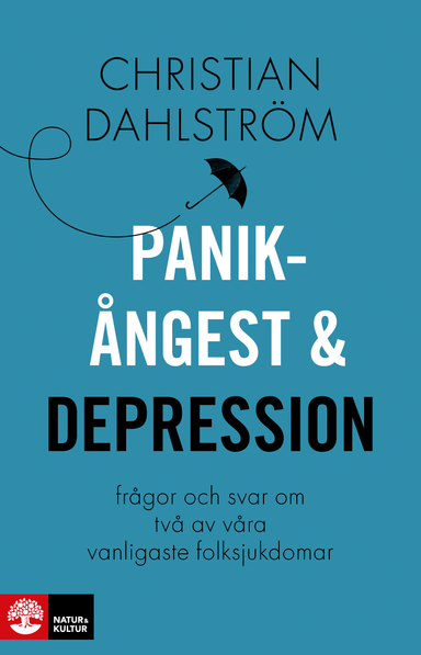 Panikångest och depression : frågor och svar om två av våra vanligaste folksjukdomar; Christian Dahlström; 2014