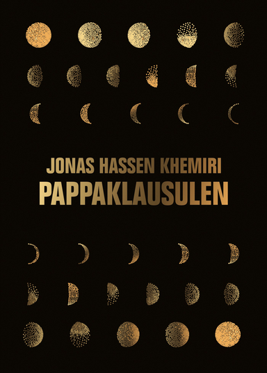 Pappaklausulen : roman; Jonas Hassen Khemiri; 2018