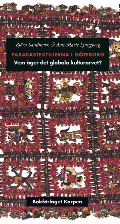 Paracastextilierna i Göteborg : vem äger det globala kulturarvet?; Björn Sandmark, Ann-Marie Ljungberg; 2019