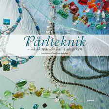 Pärlteknik : Så skapar du egna smycken; Sara Withers, Stephanie Burnham; 2007